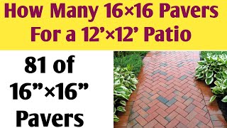 How many 16×16 pavers do i need for a 12'×12' Patio
