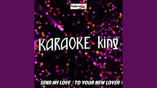 Send My Love (To Your New Lover) (Karaoke Version) (Originally Performed by Adele)