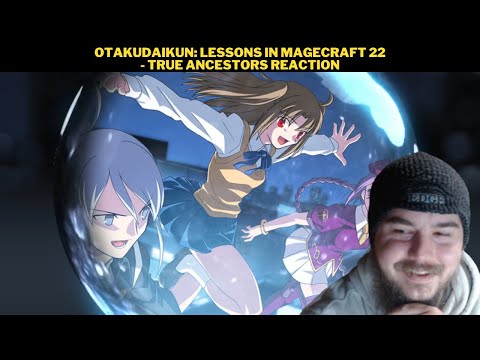 OtakuDaiKun: Lessons In Magecraft 22 - True Ancestors Reaction
