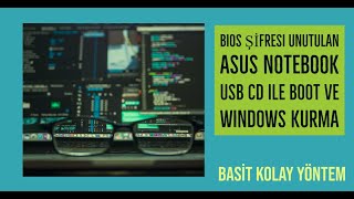 Bios Şifresi Unutulan Asus Notebook da Usb Flash bellek veya CD ile boot ve Windows Kurulum yapma