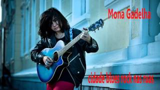 Mona Gadelha - Cidade Blues Rock nas Ruas Full Album