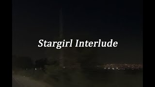Stargirl Interlude - The Weeknd &amp; Lana Del Rey Extended version - Lyrics