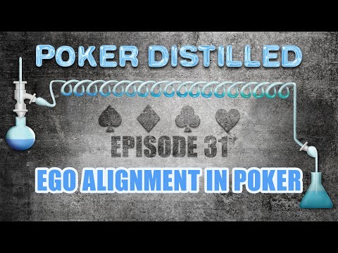 Poker Distilled Podcast - Episode 31: Ego Alignment in Poker