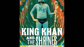 King Khan &amp; the Shrines - I got made