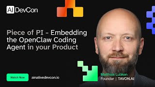 Matthias Lubken - Piece of PI – Embedding The OpenClaw Coding Agent In Your Product - AI Native De