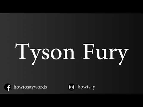How To Pronounce Tyson Fury