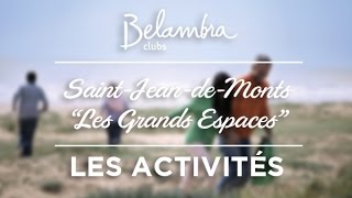 preview picture of video 'Saint Jean de Monts Vendée Les Grands Espaces - Activités - Location Vacances été | Belambra Clubs'