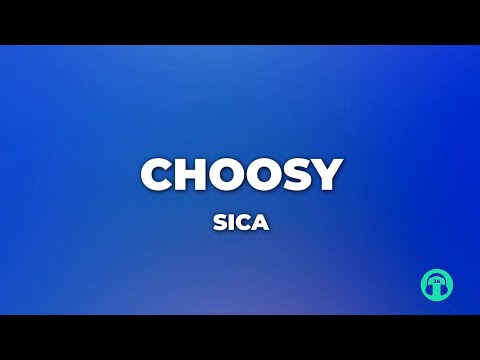 Choosy - Sica (lyrics)