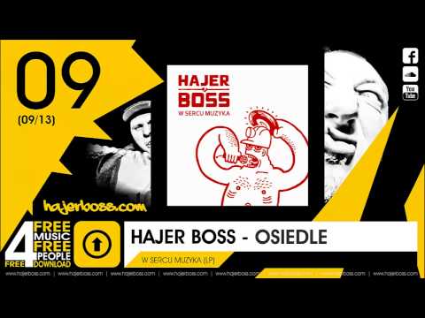 09 ► HAJER BOSS - OSIEDLE | "W SERCU MUZYKA LP." [FREE DOWNLOAD]