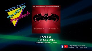 Lazy Eye - Goo Goo Dolls (&quot;Batman &amp; Robin&quot;, 1997)