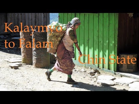 Chin State - Myanmar - Kalaymyo to Falam - ကလေး - ကလေးမြို့ - ဖလမ်းမြို့ - ချင်းပြည်နယ်