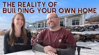 24. The Reality of Building a Home | Lessons we Learned in the Process