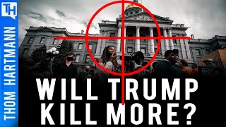 Will Trump Get People Killed No Matter What Happens Next?