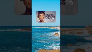 100 Covers of Popular Songs 🎶✨A smooth collection of timeless hits 🎧 #Covers #ChillVibes