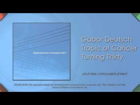 Gábor Deutsch - Tropic of Cancer