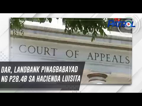 DAR, Landbank pinagbabayad ng P28.4B sa Hacienda Luisita | TV Patrol
