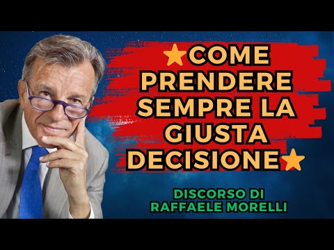⭐️Come Prendere Sempre La Giusta Decisione⭐️ - Raffaele Morelli