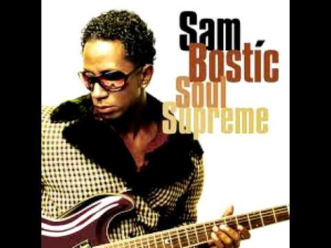 Sam Bostic - Get Away (Album Version)