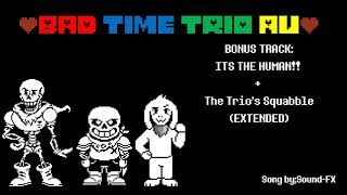 (Bad Time Trio)Bonus Track:IT`S THE HUMAN!!! &amp; The Trio`s Squabble(Extended)