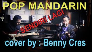 Download lagu sendiri lagi- pop mandarin - cover by : Benny Cres mp3 Download lagu sendiri lagi- pop mandarin - cover by : Benny Cres mp3