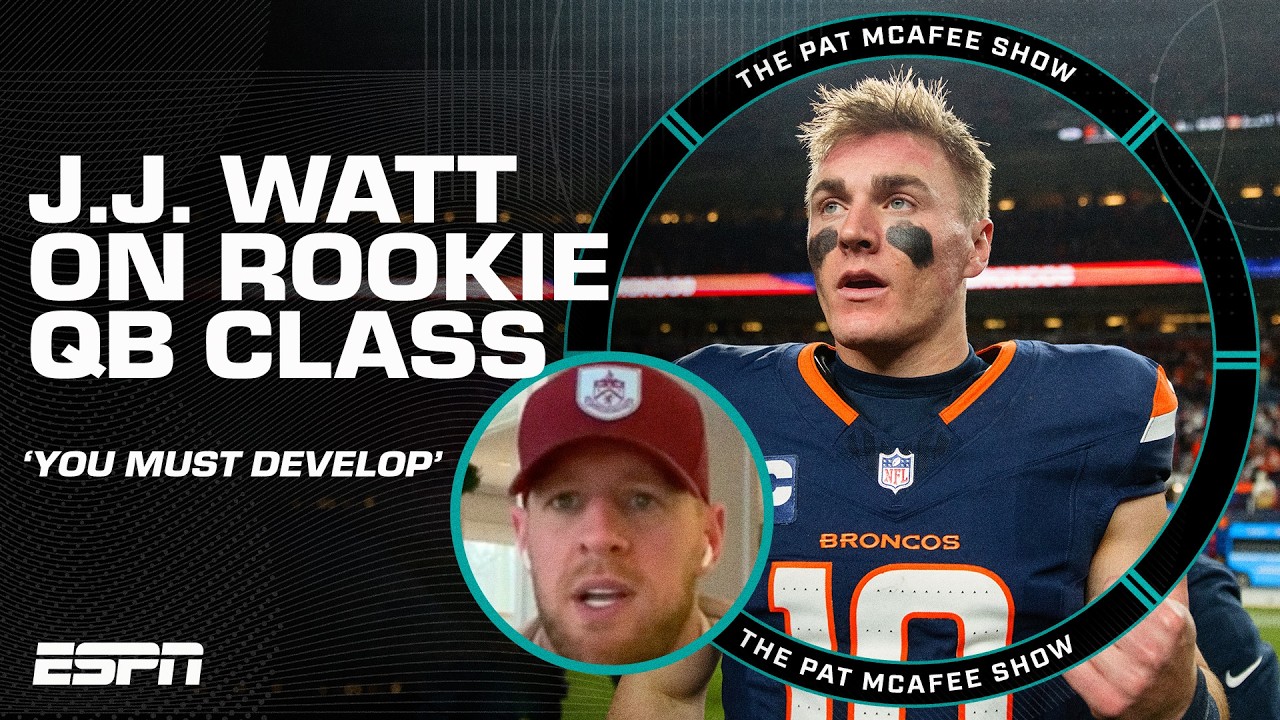 'You MUST develop players' - J.J. Watt on keys to rookie QB success 🔑 | The Pat McAfee Show