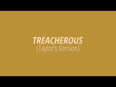 [LYRICS] TREACHEROUS (Taylor's Version) - Taylor Swift