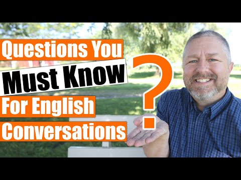 Questions You Must Learn for English Conversations