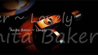 Anita Baker ~ Lonely