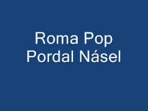 03. Roma Pop -  Pordal Násel
