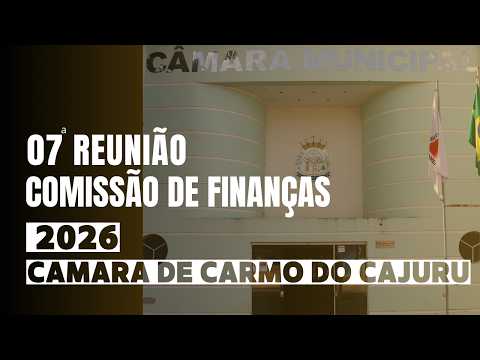 07 Reunião da Comissão de Finanças 2026