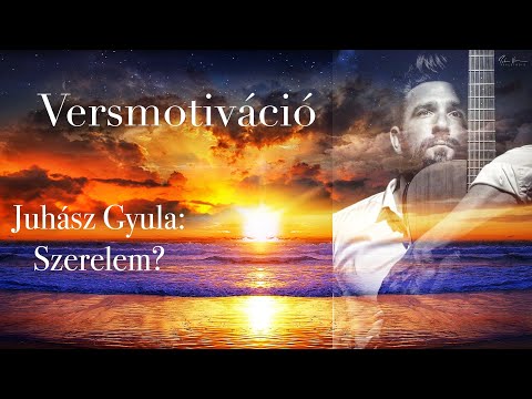 Juhász Gyula: Szerelem?