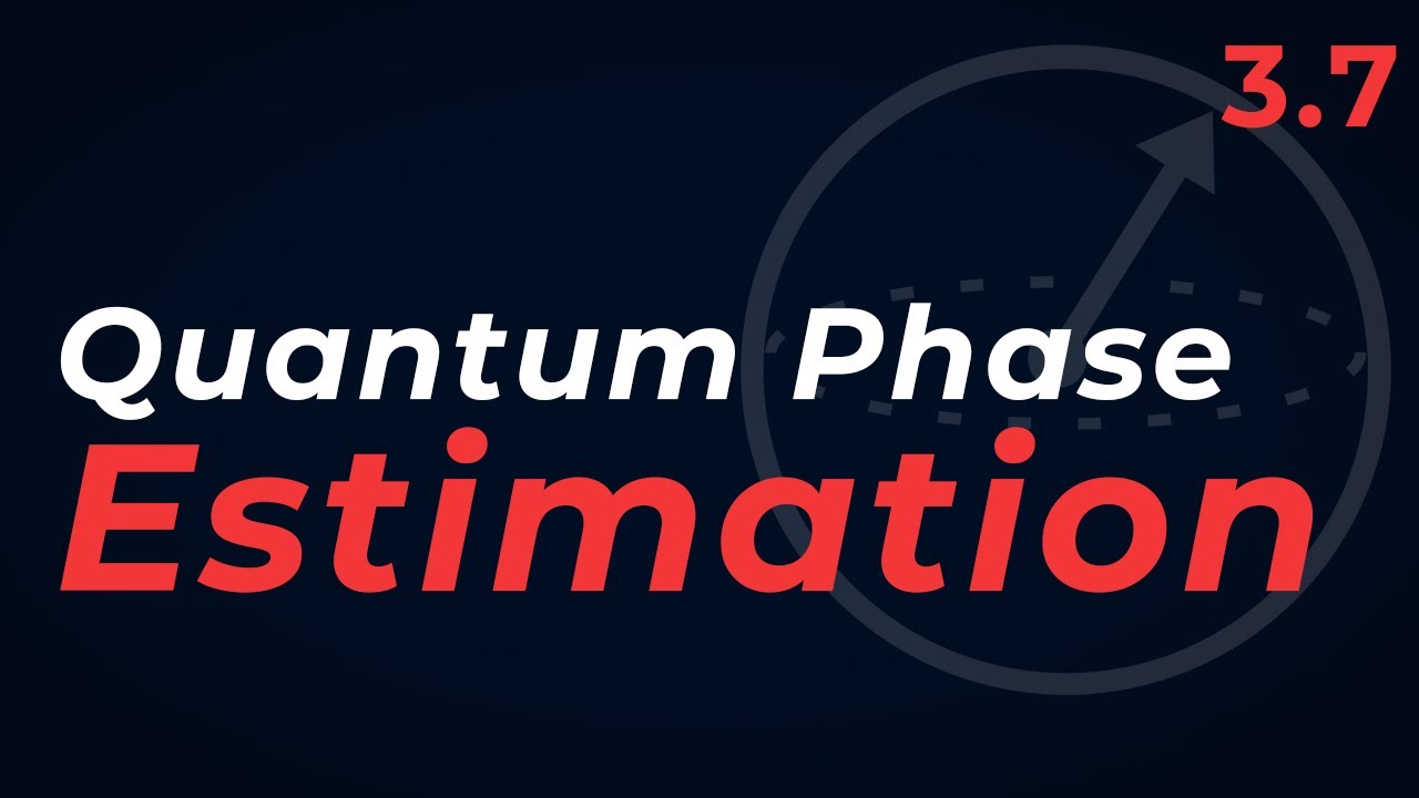 Quantum Computing Course: 3.7 Quantum Phase Estimation