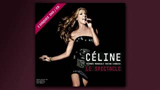 Céline Dion - Et s&#39;il n&#39;en restait qu&#39;une (je serais celle-là) - Live in Montreal 2008