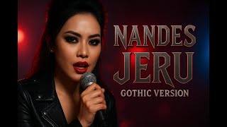 Download lagu NANDES JERU - GOTHIC VERSION COVERS mp3