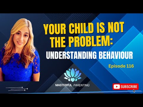Ep  116 Your Child Is NOT The Problem#parenting #parentingtips #behavior #ourkids #podcast #selfcare