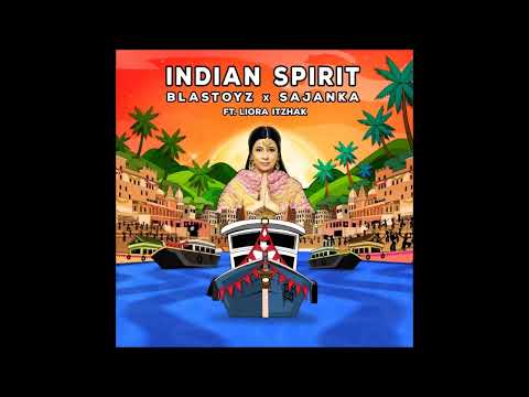 Blastoyz x Sajanka Ft. Liora Itzhak - Indian Spirit