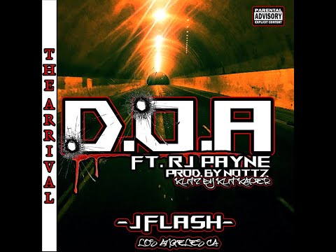 J FLASH - D.O.A. ft. RJ Payne Prod. By Nottz