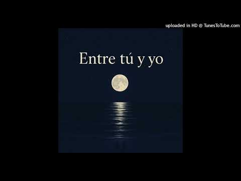 Tu Corrido Mx - Entre tú y yo