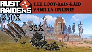 Rust - THE LOOT-RAIN-RAID - 250Rockets Vanilla Online Raid! #Rust Raiders ├English|Deutsch┤