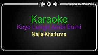 Download lagu Koyo Langit Ambi Bumi | Cover Karaoke tanpa vokal | Nella Kharisma mp3