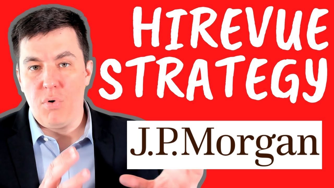 JP Morgan HireVue: Questions, Answers and Strategy