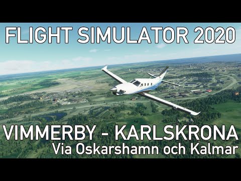 Flight Simulator 2020: Vimmerby - Karlskrona (Via Oskarshamn och Kalmar)