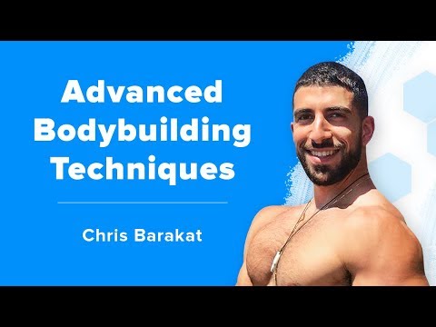 Chris Barakat on Advanced Bodybuilding Techniques for Faster Muscle Gain
