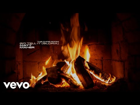 Matt Maher, The Choir Room - Go Tell It (Gloria) (Yule Log)
