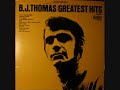 B J  Thomas – Greatest Hits Volume 1