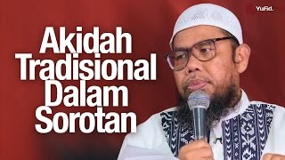 Download lagu Pengajian Islam: Akidah Tradisional dalam Sorotan - Ustadz Zainal Abidin, Lc. mp3