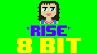 Rise [8 Bit Cover Tribute to Katy Perry] - 8 Bit Universe