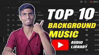 Top 10 Background Music in Youtube Audio Library  