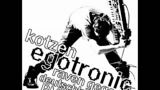 Egotronic -Kotzen