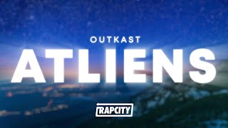 Outkast - ATliens (Lyrics)